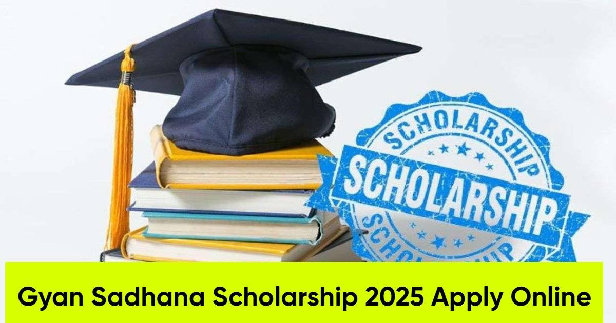 Gyan Sadhana Scholarship 2025 Apply Online